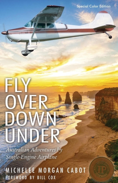 Fly Over Down Under: Australian Adventures by Single-Engine Airplane