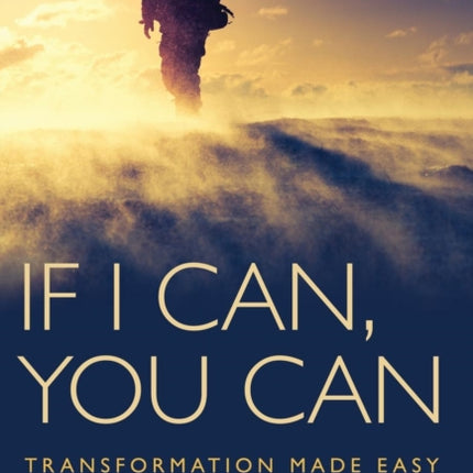 If I Can, You Can: Transformation Made Easy