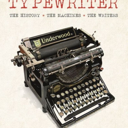 Typewriter: The History, The Machines, The