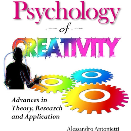 Psychology of Creativity: Advances in Theory, Research & Application