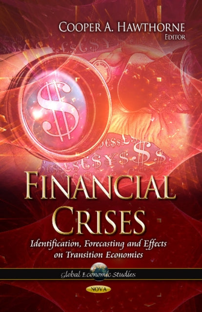 Financial Crises: Identification, Forecasting & Effects on Transition Economies