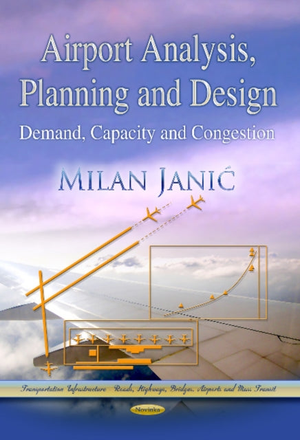 Airport Analysis, Planning & Design: Demand, Capacity & Congestion