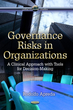 Governance Risks in Organizations: A Clinical Approach with Tools for Decision-Making