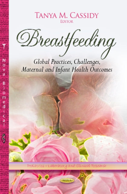 Breastfeeding: Global Practices, Challenges, Maternal & Infant Health Outcomes