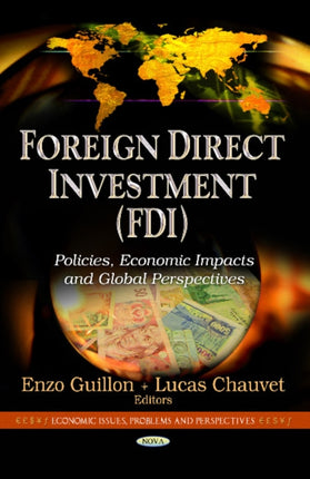 Foreign Direct Investment (FDI): Policies, Economic Impacts & Global Perspectives