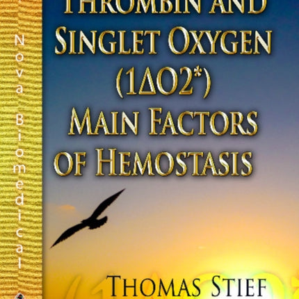 Thrombin & Singlet Oxygen (1ΔO2*) Main Factors of Hemostasis