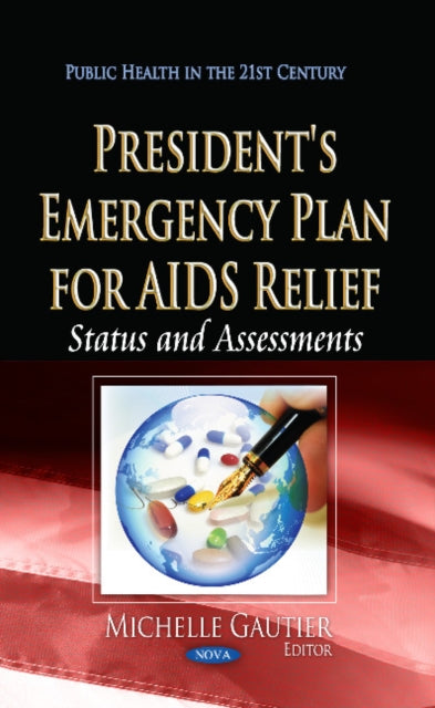 President's Emergency Plan for AIDS Relief: Status & Assessments