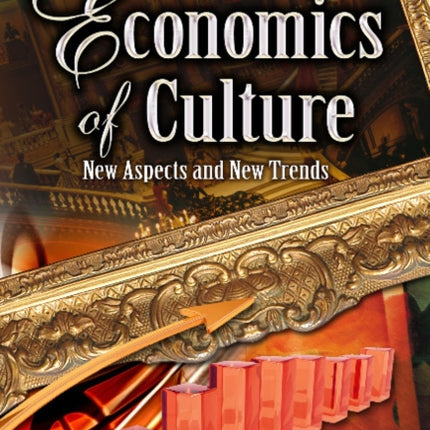 Economics of Culture: New Aspects & New Trends
