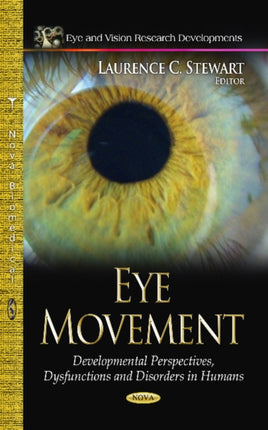 Eye Movement: Developmental Perspectives, Dysfunctions & Disorders in Humans