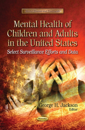 Mental Health of Children & Adults in the United States: Select Surveillance Efforts & Data