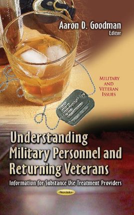 Understanding Military Personnel & Returning Veterans: Information for Substance Use Treatment Providers