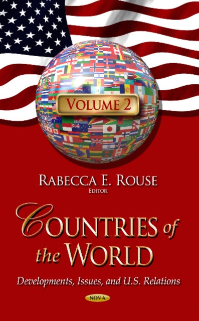 Countries of the World: Developments, Issues & U.S. Relations -- Volume 2