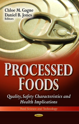 Processed Foods: Quality, Safety Characteristics & Health Implications