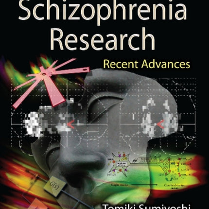 Schizophrenia Research: Recent Advances