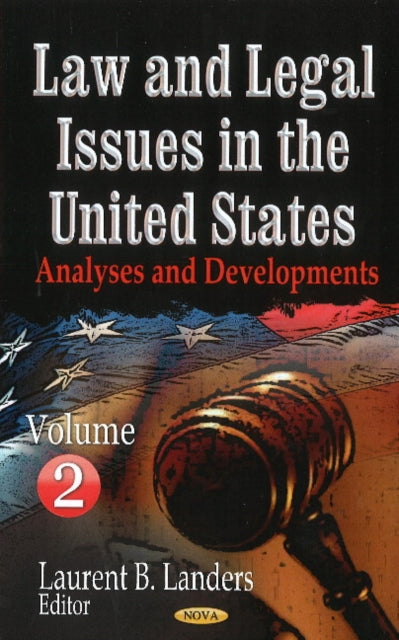 Law & Legal Issues in the United States: Analyses & Developments -- Volume 2