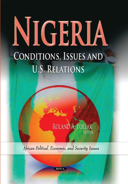 Nigeria: Conditions, Issues & U.S. Relations
