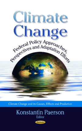Climate Change: Federal Policy Approaches,