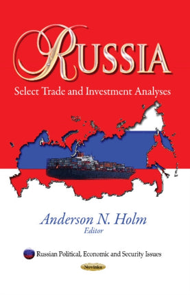 Russia: Select Trade & Investment Analyses