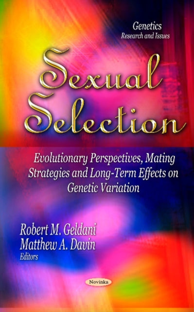 Sexual Selection: Evolutionary Perspectives, Mating Strategies & Long-Term Effects on Genetic Variation