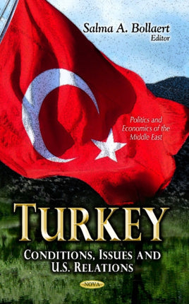 Turkey: Conditions, Issues & U.S. Relations