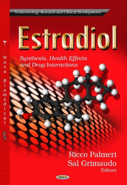 Estradiol: Synthesis, Health Effects & Drug Interactions