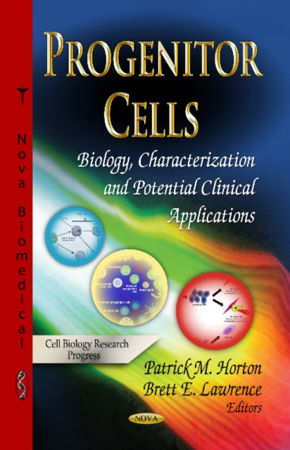 Progenitor Cells: Biology, Characterization & Potential Clinical Applications