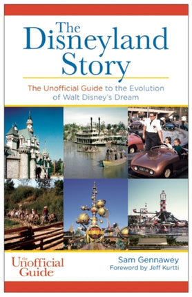 Disneyland Story: The Unofficial Guide to the