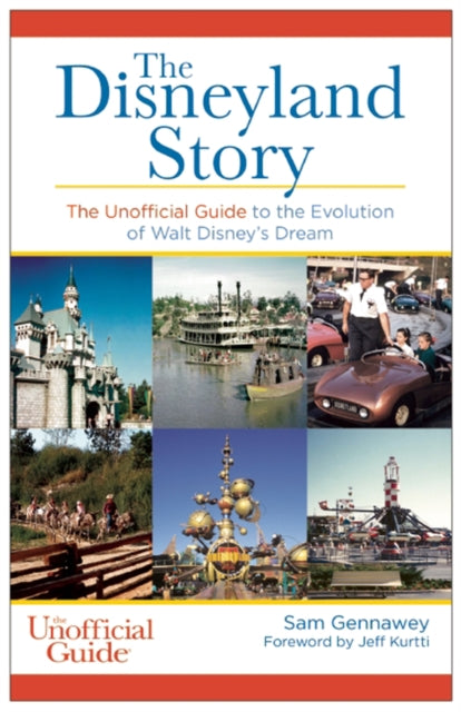 Disneyland Story: The Unofficial Guide to the