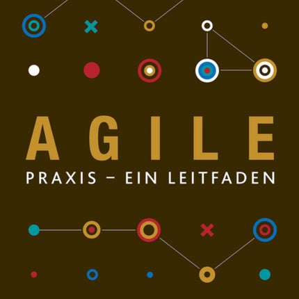 Agile praxis - ein leitfaden (German edition of Agile practice guide)