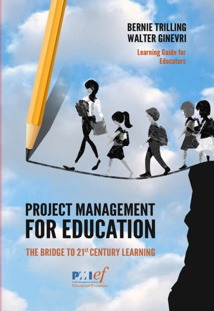 Project Management for Education: The Bridge to 21st Century Learning