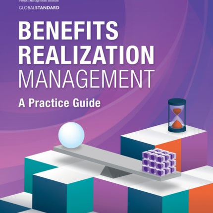 Benefits Realization Management: A Practice Guide