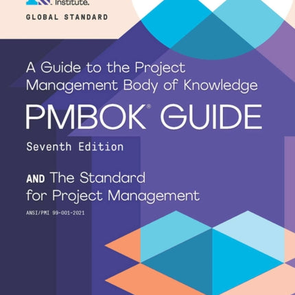 A guide to the Project Management Body of Knowledge (PMBOK guide) and the Standard for project management