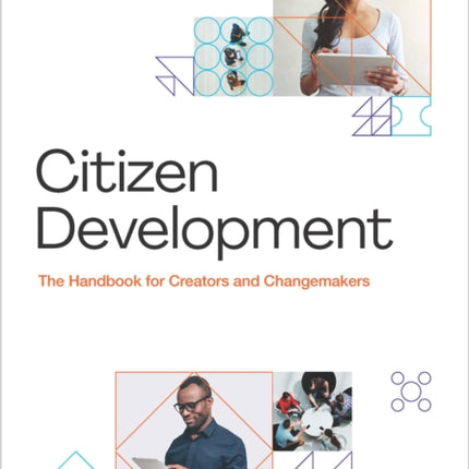 Citizen Development: The Handbook for Creators and Change Makers