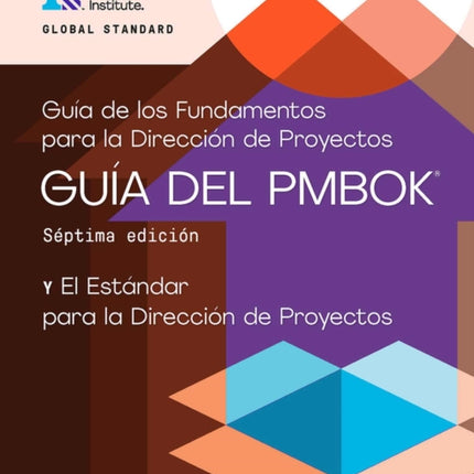 A Guide to the Project Management Body of Knowledge (PMBOK® Guide) - The Standard for Project Management (SPANISH)