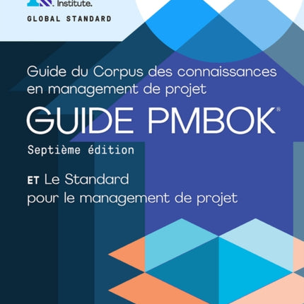 A Guide to the Project Management Body of Knowledge (PMBOK® Guide) - The Standard for Project Management (FRENCH)