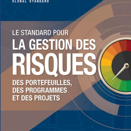 The Standard for Risk Management in Portfolios, Programs, and Projects (FRENCH)