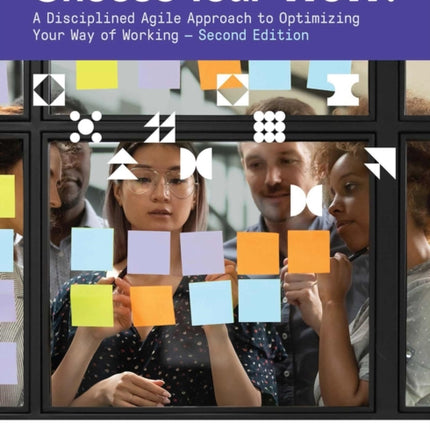 Choose your WoW: A Disciplined Agile Approach to Optimizing Your Way of Working