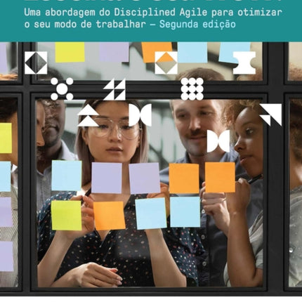 Choose your WoW (Brazilian Portuguese Edition): A Disciplined Agile Approach to Optimizing Your Way of Working