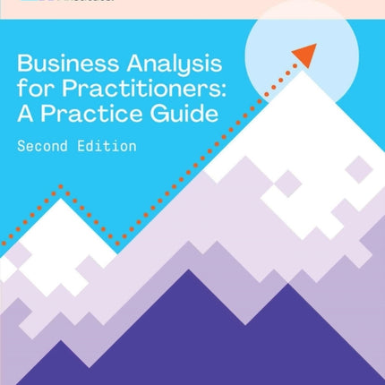 Business Analysis for Practitioners: A Practice Guide