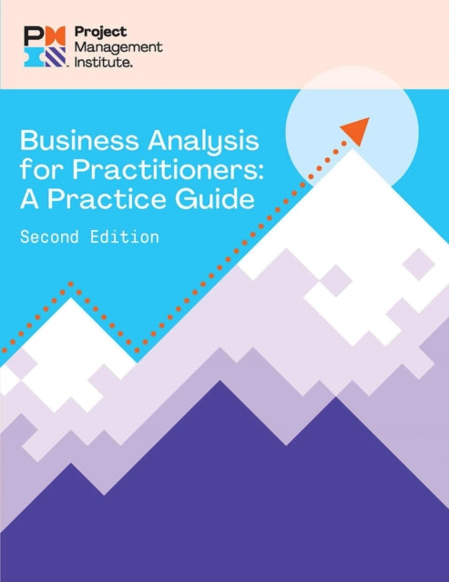 Business Analysis for Practitioners: A Practice Guide