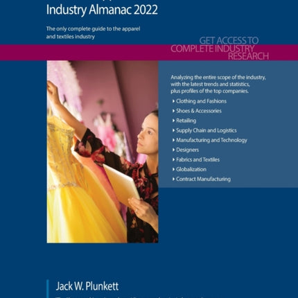 Plunkett's Apparel, Shoes & Textiles Industry Almanac 2022: Apparel, Shoes & Textiles Industry Market Research, Statistics, Trends and Leading Companies