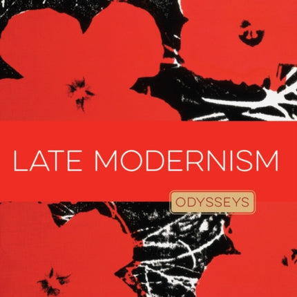 Late Modernism: Odysseys in Art