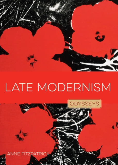 Late Modernism: Odysseys in Art