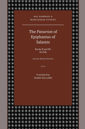 The Panarion of Epiphanius of Salamis: Books II and III; De Fide
