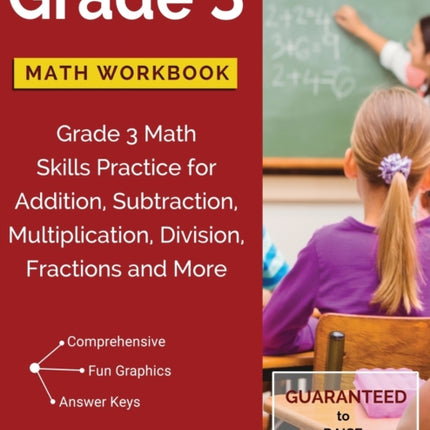 Grade 3 Math Workbook: Grade 3 Math Skills Practice for Addition, Subtraction, Multiplication, Division, Fractions and More