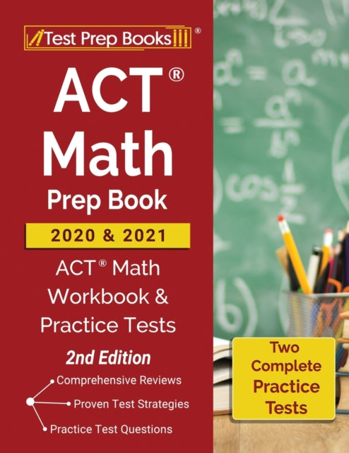 ACT Math Prep Book 2020 and 2021 ACT Math Workbook and Practice Tests 2nd Edition