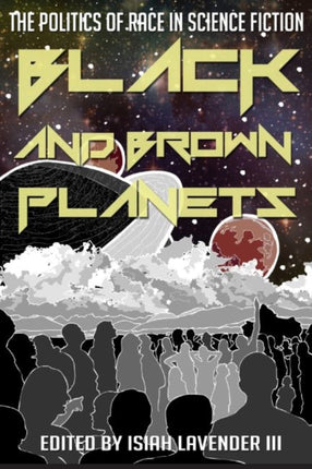 Black and Brown Planets: The Politics of Race in