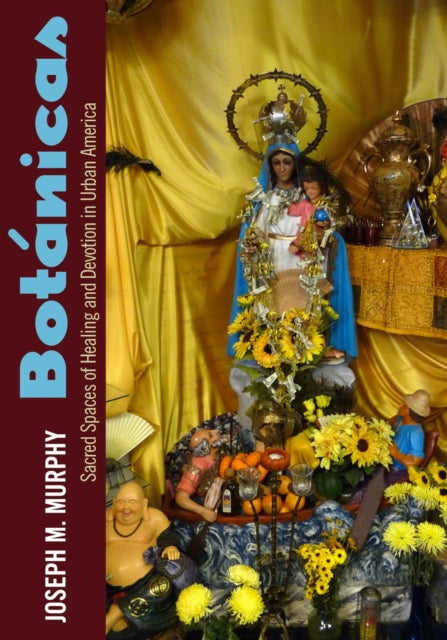 Botánicas: Sacred Spaces of Healing and Devotion in Urban America