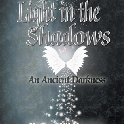 The Light in the Shadows: An Ancient Darkness