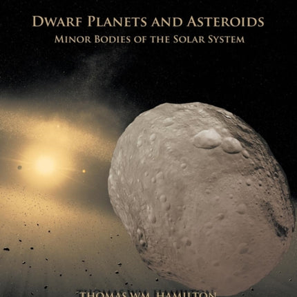Dwarf Planets and Asteroids: Minor Bodies of the Solar System